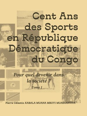 cover image of Cent ans des sports en république démocratique du Congo
